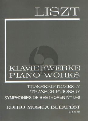 Liszt Transcriptions Vol. 4 Beethoven Symphonies 8 - 9 Piano (Complete Works Serie II Vol.19)