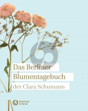 Schumann Berliner Blumentagebuch der Clara Schumann 1857-1859 (herausgegeben von Renate Hofmann und Harry Schmidt) (Gebunden 136 Seiten)