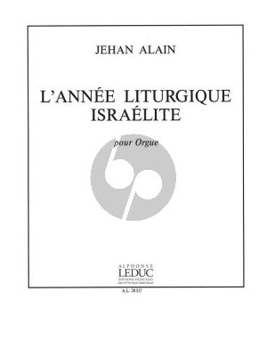 Alain L'Annee Liturgique Israelite pour Orgue