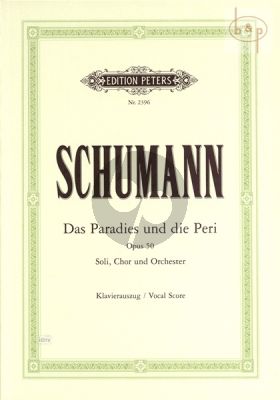 Das Paradies und Peri Op.50 for Soli, Choir and Orchestra Vocal Score