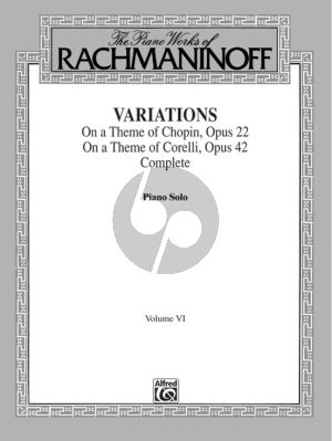 Rachmaninoff Piano Works Vol.6 Variations on a Theme of Chopin, Opus 22, and Variations on a Theme of Corelli, Opus 42