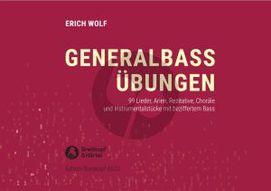 Wolf Generalbass Ubungen - 99 Songs, Arias, Recitatives, Chorales and Instrumental Pieces with Figured Bass