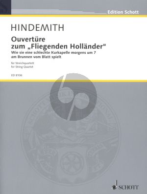 Hindemith Ouverture zum Fliegenden Hollander Streichquartett Partitur uns Stimmen (wie sie eine schlechte Kurkapelle morgens um 7 am Brunnen vom Blatt spielt)