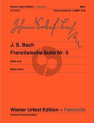 Bach Franzosische Suite No.5 G-dur BWV 816 fur Klavier (Herausgegeben von Muller/Kann) (Wiener Urtext Original Score and Facsimile)