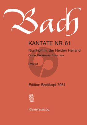 Bach Kantate No.61 BWV 61 - Nun komm, der Heiden Heiland (Come, Redeemer of our race) (Deutsch/Englisch) (KA)