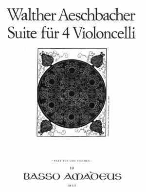 Aeschbacher Suite Op.44 for 4 Violoncellos Score and Parts (Edited by Bernhard Pauler)