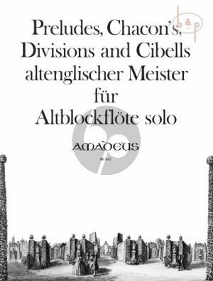 Preludes-Chacon's-Divisions and Cibells altenglischer Meister Altblockflote Solo