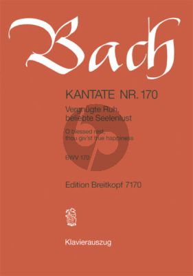 Bach Kantate No.170 BWV 170 - Vergnugte Ruh, beliebte Seelenlust (O blesses rest, thou giv'st true happiness) (Deutsch/Englisch) (KA)