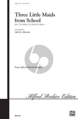 Gilbert-Sullivan 3 Little Maidens from School for SSA-Piano (from The Mikado by Gilbert-Sullivan) (Arranged by Sally K. Albright)