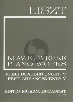 Liszt Free Arrangements Vol.5 for Piano (Complete Works Serie II Vol.5)