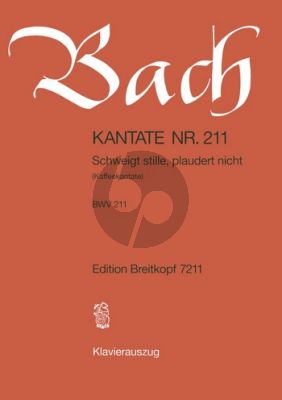 Bach Kantate No.211 BWV 211 - Schweigt stille, plaudert nicht (Kaffee-Kantate) (Deutsch) (KA)