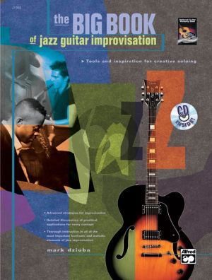 The Big Book of Jazz Guitar Improvisation (Bk-Cd) (Tools and Inspiration for Creative Soloing)