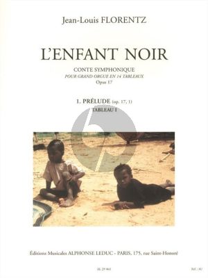 Florentz L'Enfant Noir - Conte Symphonique en 14 Tableaux Op.17 Orgue