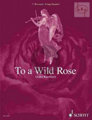 To A Wild Rose (11 Romantic String Quartet Pieces