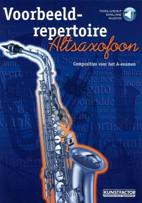 Album Voorbeeld Repertoire A-Examen Altsaxofoon met pianobegeleiding Boek met Audio Online (Composities voor het A-Examen)