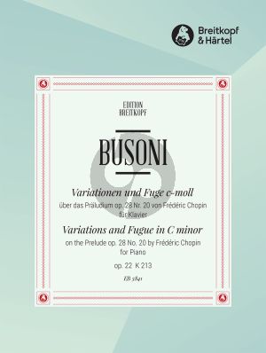 Busoni Variationen & Fuge über das Präludium op. 28 Nr. 20 von Chopin c-Moll Op. 22 BusV 213 Klavier