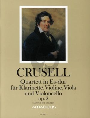 Crusell Quartett Es-dur Op. 2 Klarinette in Bb-Violine-Viola und Violoncello Partitur und Stimmen (Herausgeber Bernhard Pauler)
