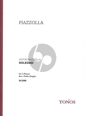 Piazzolla Soledad for 2 Pianos (arranged by Pablo Ziegler)