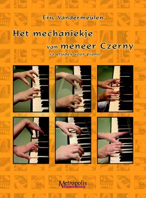 Vandermeulen Het Mechaniekje van Meneer Czerny Piano (12 Etudes)