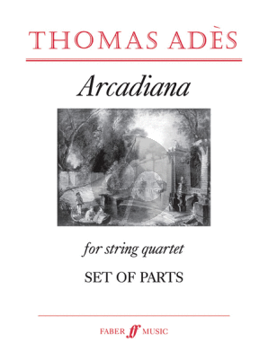 Ades Arcadiana Op.12 (1994) String Quartet Set of Parts