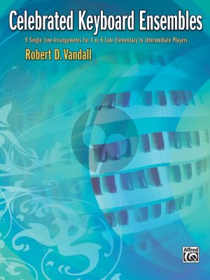 Vandall Celebrated Keyboard Ensembles (9 Single-Line Arrangements for 4 or 6 Late Elementary to Intermediate Players)