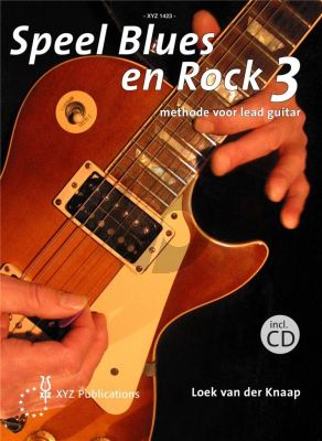 Knaap Speel Blues en Rock Gitaar Vol. 3 (Methode voor Lead Guitar) (Bk-Cd)