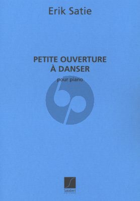 Satie Petite Ouverture a Danser Piano