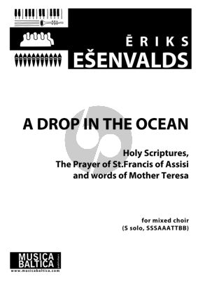 Esenvalds A Drop in the Ocean / Piliens Okeana for Soprano Solo and SSSAAATTBB (The Prayer of St. Francis of Assisi, Mother Teresa, Holy Scriptures)