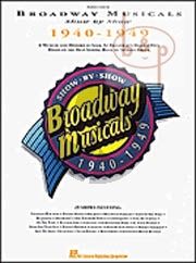 Broadway Musicals Show by Show 1940 - 1949