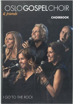 Oslo Gospel Choir - I Go to the Rock Choir Book