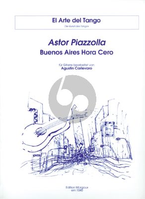 Piazzolla Buenos Aires Hora Cero for Guitar (arr. Agustin Carlevaro)