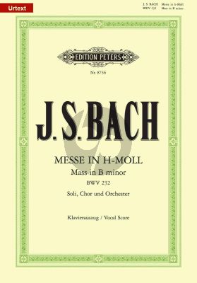 Bach Messe h-moll (Hohe Messe) BWV 232 fur Soli-Choir-Orchestra - Vocal Score (edited by Christoph Wolf / Johannes Muntschick) (Peters-Urtext)