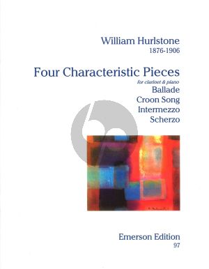 Hurlstone 4 Characteristic Pieces for Clarinet and Piano (Ballade, Croon Song, Intermezzo and Scherzo)