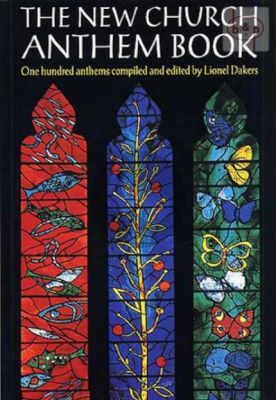 New Church Anthem Book (100 Anthems mostly SATB from Tudor Times to the Present Day)