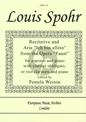 Spohr Ich bin allein, Recit & Aria from Faust for Soprano (alternative clarinet 2), piano and obbligato clarinet in B flat (Pamela Weston)