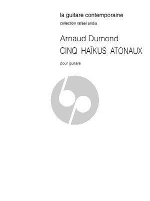 Dumond 5 Haikus Atonaux pour Guitare (arr. Rafaël Andia)