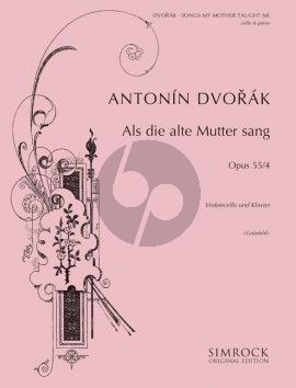 Dvorak Songs my Mother Taught Me / Als die alte Mutter sang Op.55 No.4 (from Zigeunermelodien) (arr. Heinrich Grunfeld)