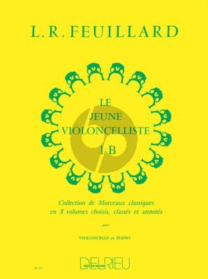 Feuillard Le Jeune Violoncelliste Vol.1B - Collection de Morceaux Classiques pour Violincelle et Piano