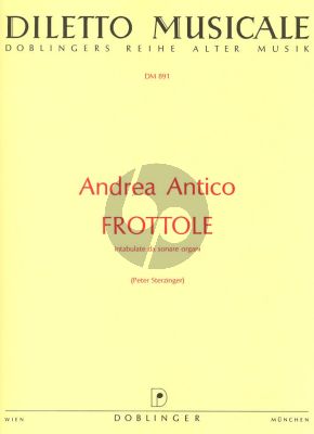 Antico Frottole intabulate da sonare organi Organ or Harpsichord) (Peter Sterzinger)