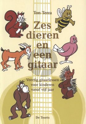 Terra 6 Dieren en een Gitaar - 40 Gitaarlessen voor Kinderen vanaf Vijf Jaar