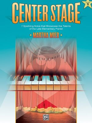 Mier Center Stage Vol.1 - for Piano Solo (that Showcase the Talents of Late Elementary Pianist)