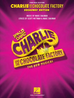 Shaiman Charlie and the Chocolate Factory (The New Musical) Vocal Selections