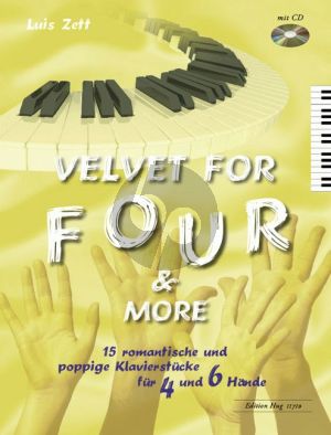 Zett Velvet for Four & More (15 romantische und poppige Klavierstucke)