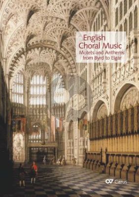 English Choral Music. Motets and Anthems from Byrd to Elgar