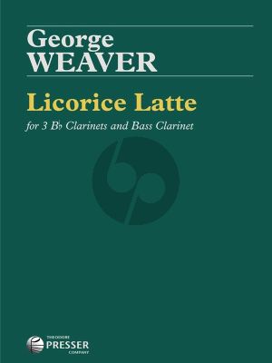 Weaver Licorice Latte 3 Clarinets[Bb] and Bass Clarinet