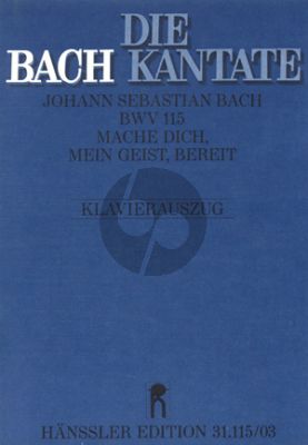 Bach Kantate BWV 115 Mache dich, mein Geist, bereit Soli-Chor-Orch. KA