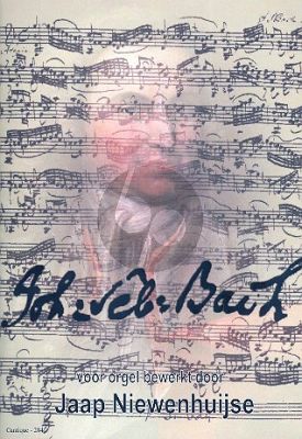 Bach, Johann Sebastian voor orgel bewerkt door Jaap Niewenhuyse)