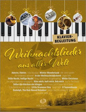 Weihnachtslieder aus aller Welt Klavierbegleitung (Die umfassende Sammlung für das Solo-, Duett- oder Gruppenspiel)