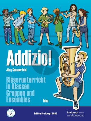 Sommerfeld Addizio! Bläserunterricht in Klassen, Gruppen und Ensembles Tuba