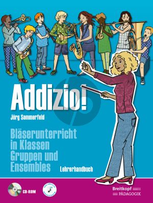 Sommerfeld Addizio! Bläserunterricht in Klassen, Gruppen und Ensembles Lehrerhandbuch